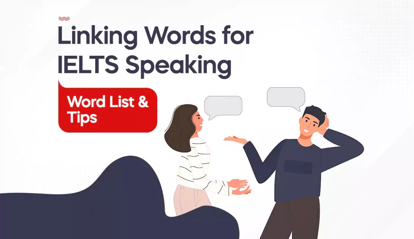 Linking Words for IELTS Speaking - Word List & Tips